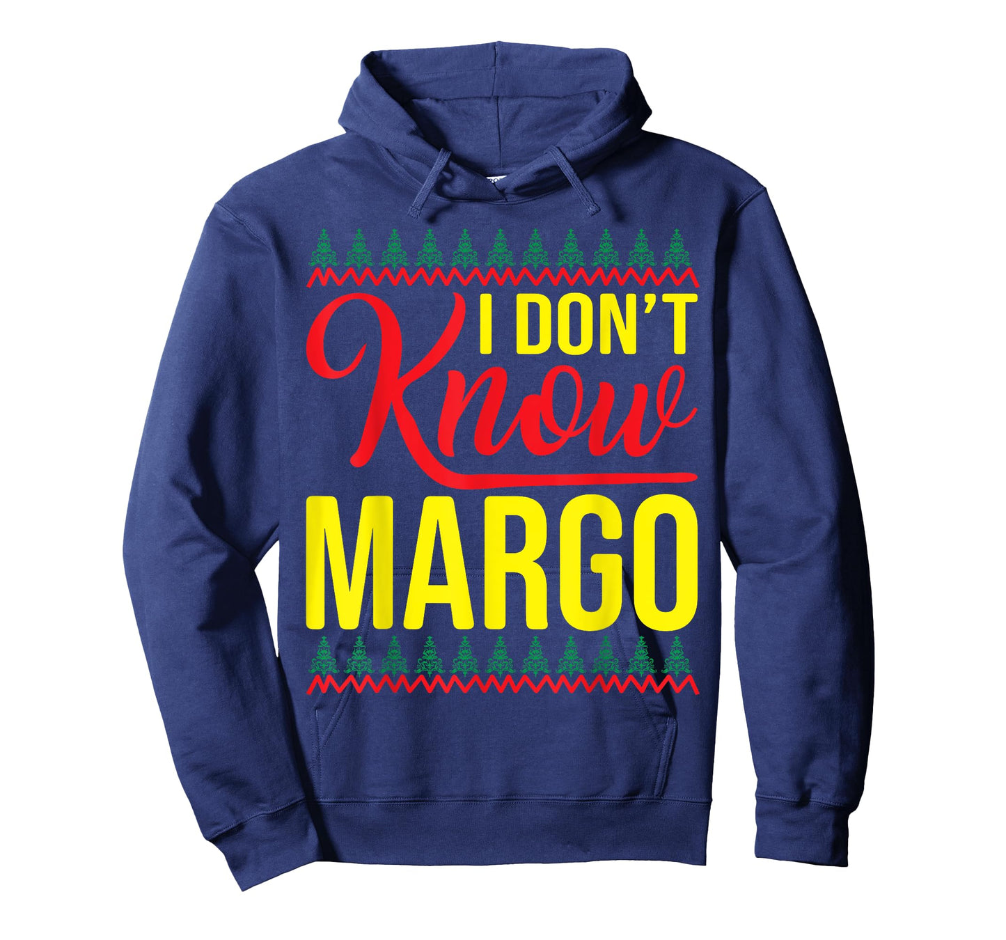 I Don't Know-Margo Ugly Sweater Funny Christmas for Vacation T-Shirt
