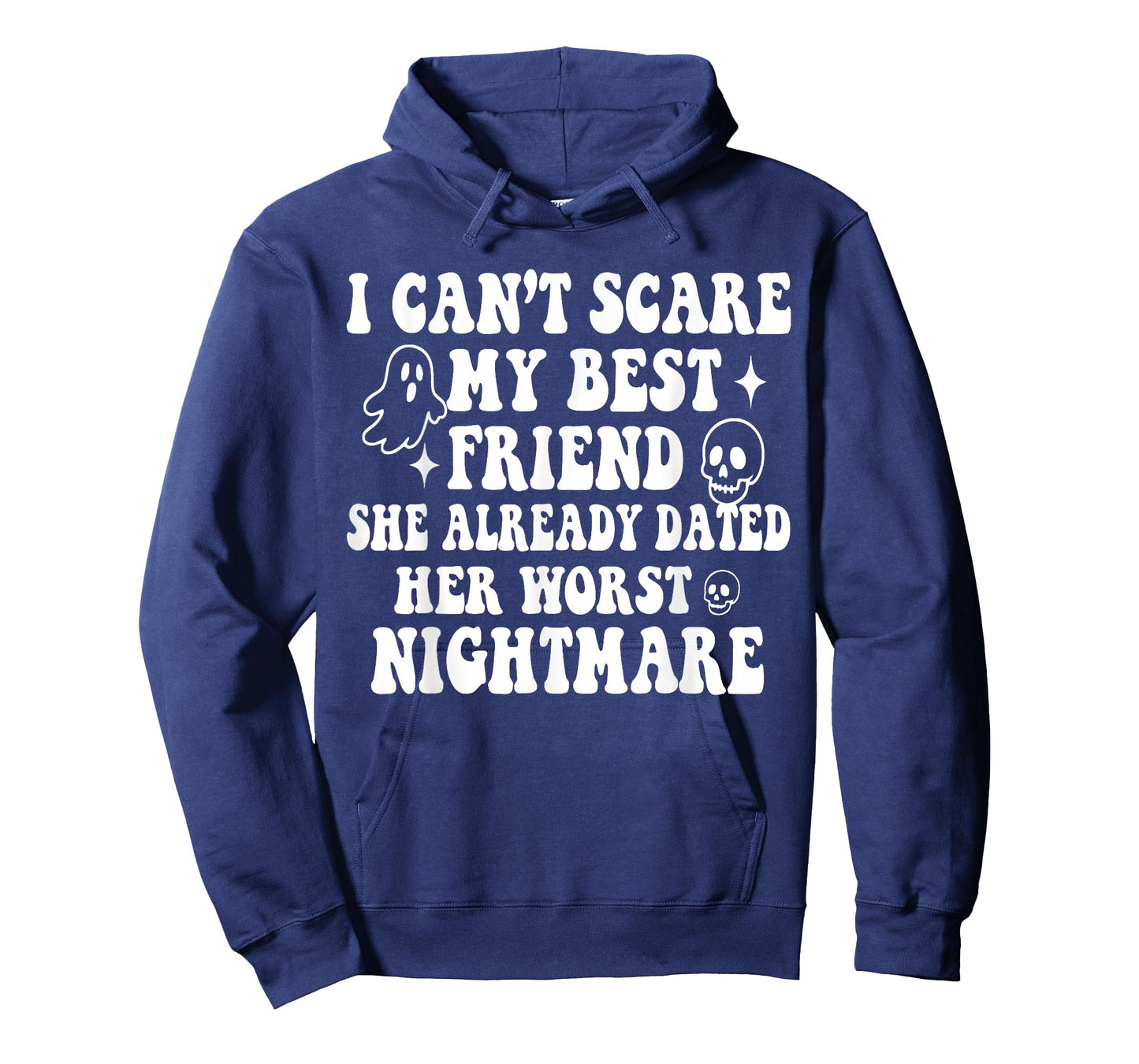 I Can't Scare My Best Friend She Already Dated Worst Ghost T-Shirt
