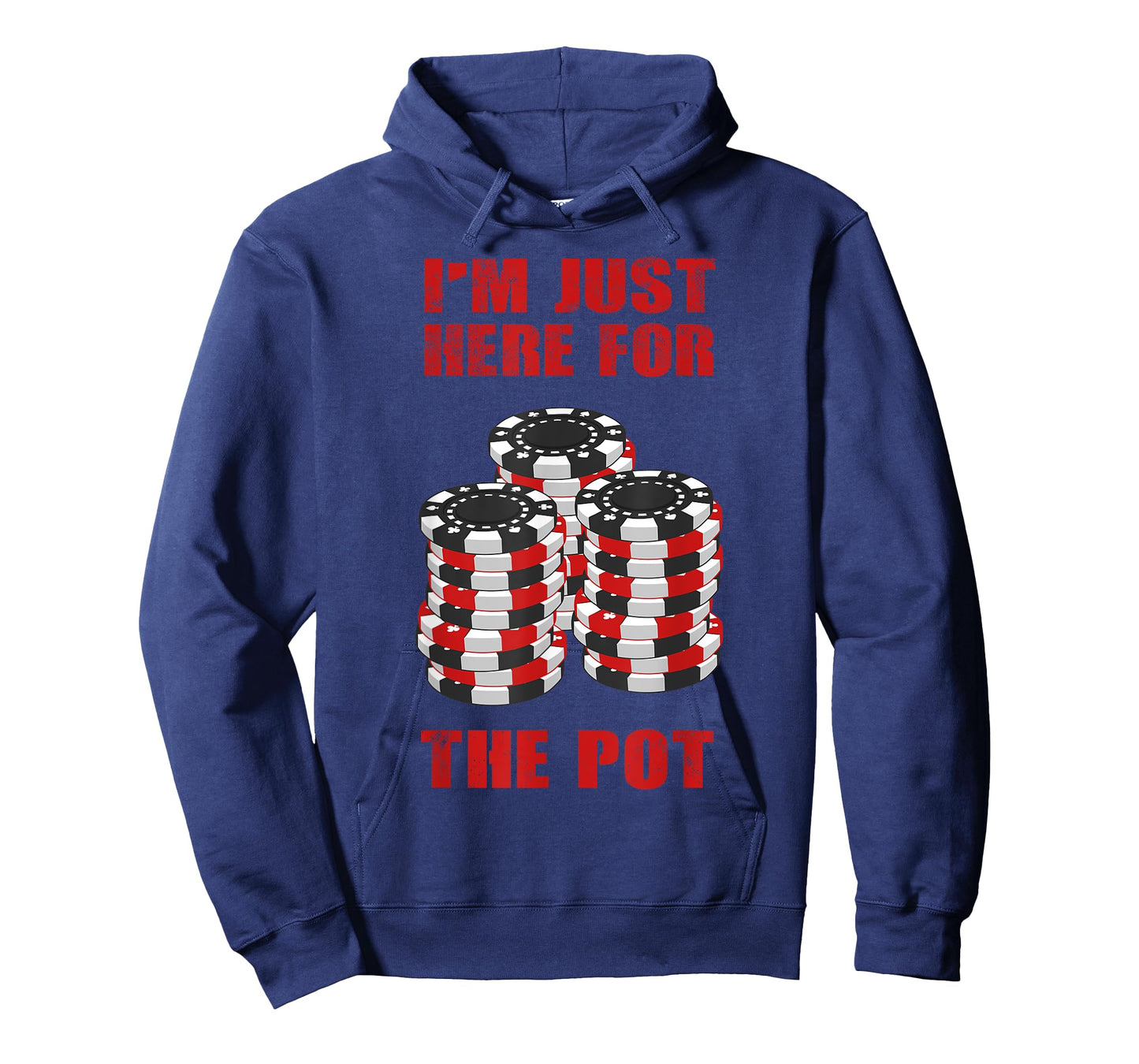 Funny Poker Gift Men Women Cool I'm Just Here For The Pot T-Shirt