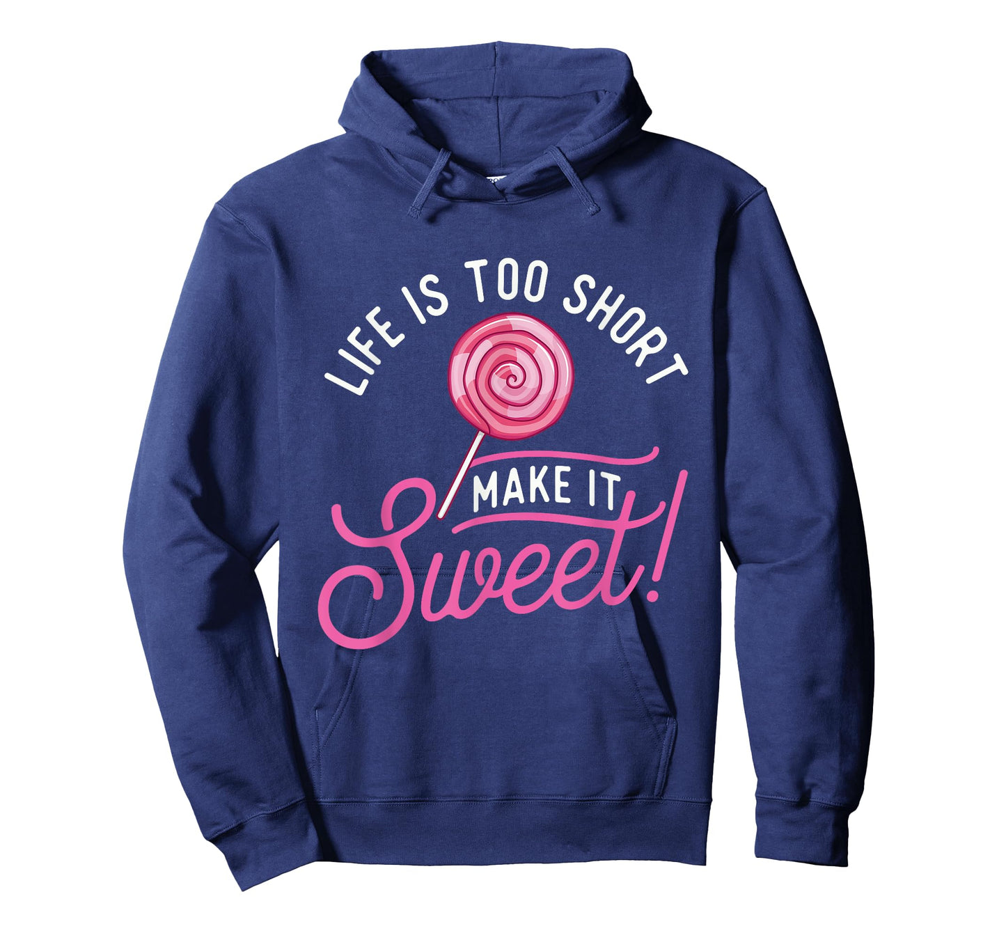 Life Is Too Short Make It Sweet - Lollipop Candy Lovers T-Shirt