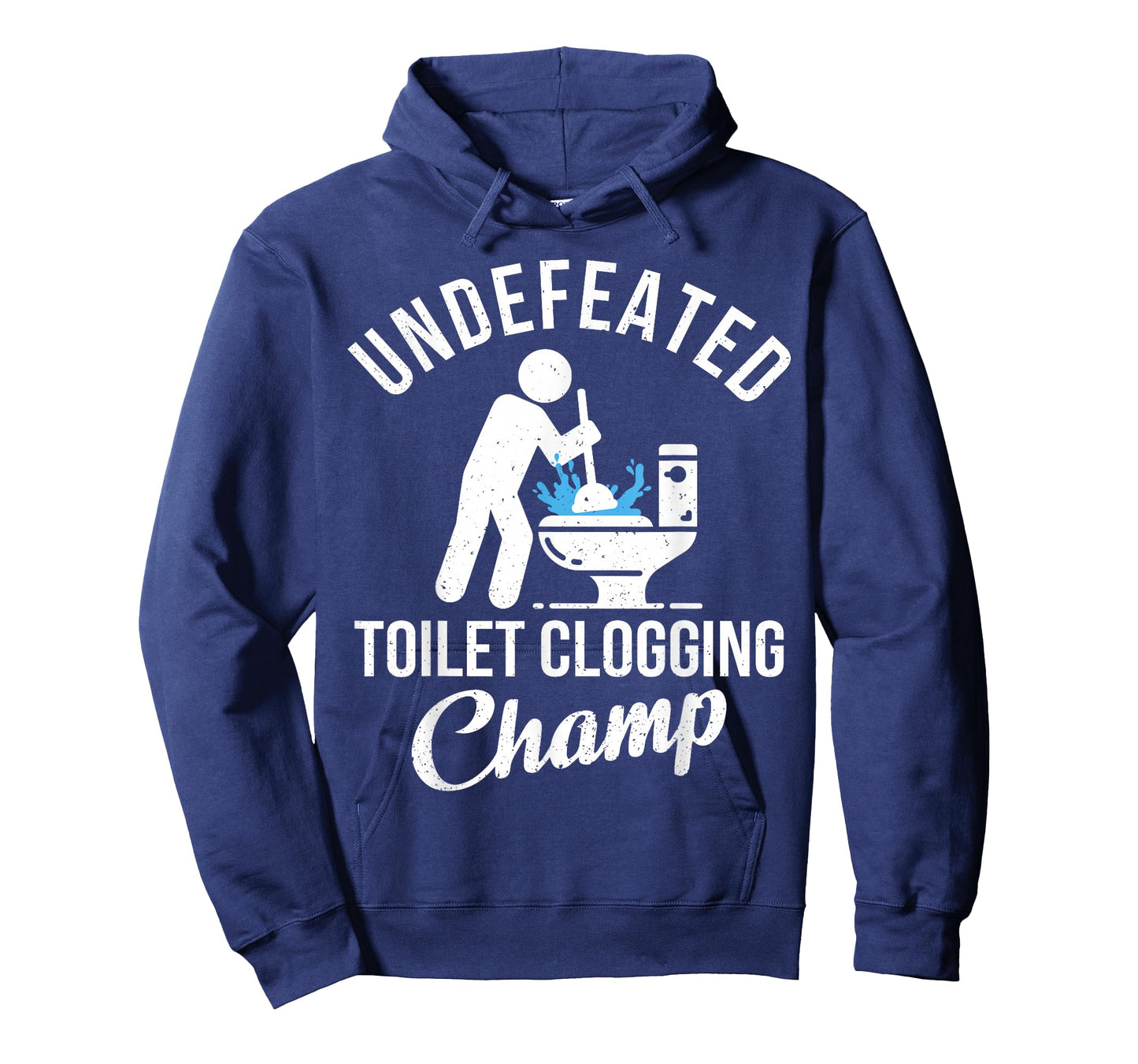 Undefeated Toilet Clogging Champ Funny Hilarious Gift T-Shirt
