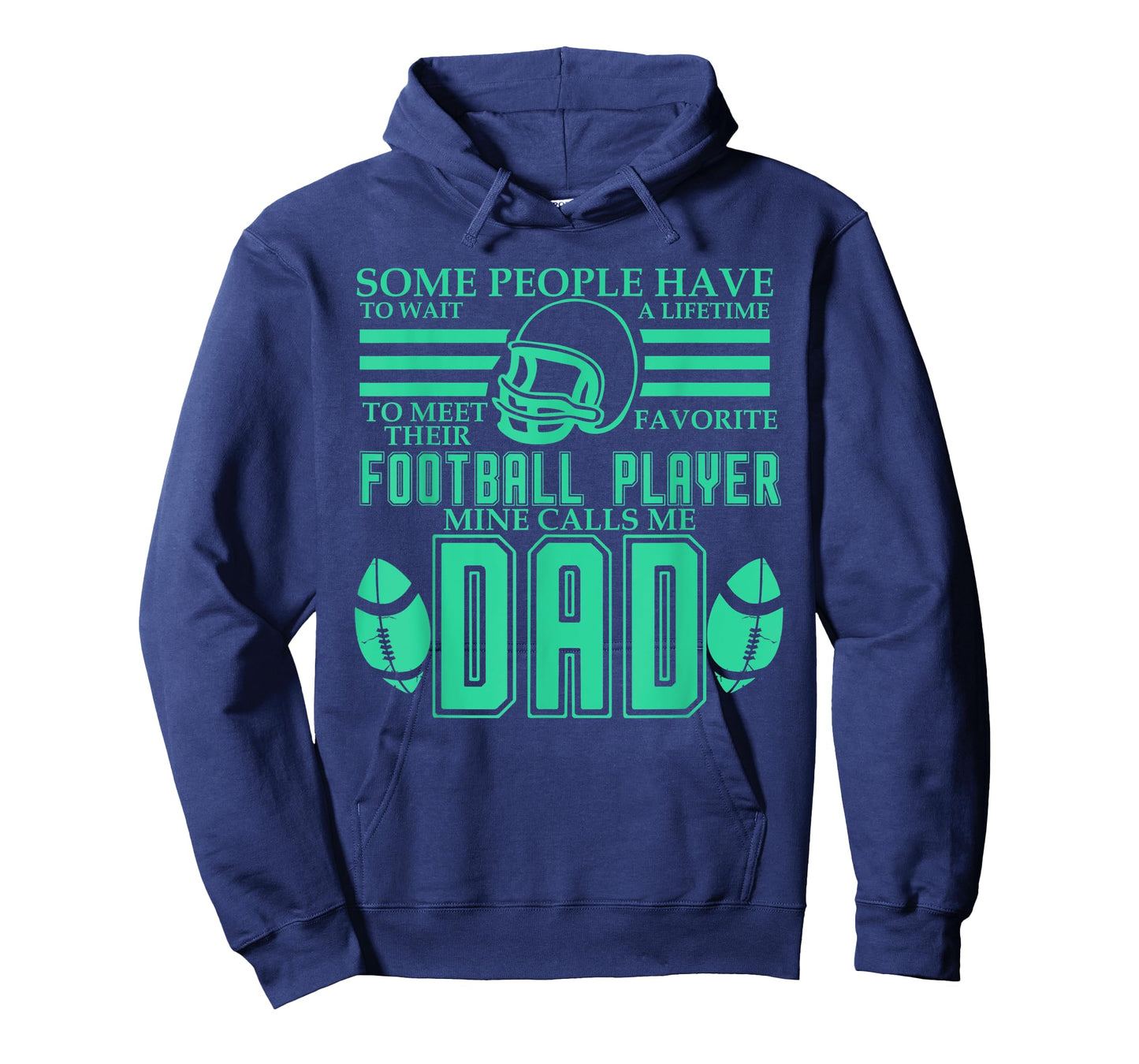 Mens People Wait Meet Favorite Football Player Mine Calls Me Dad T-Shirt