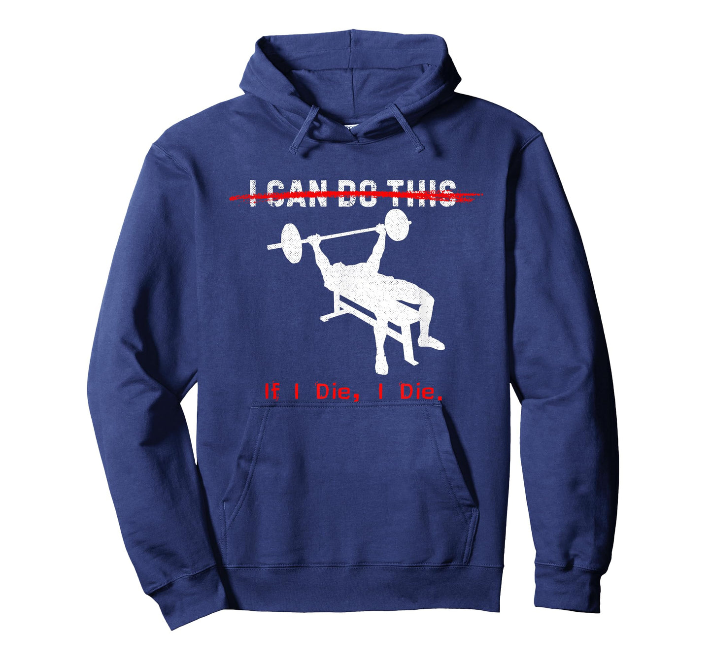I can do this, if I die, I die Funny Workout Tee T-Shirt