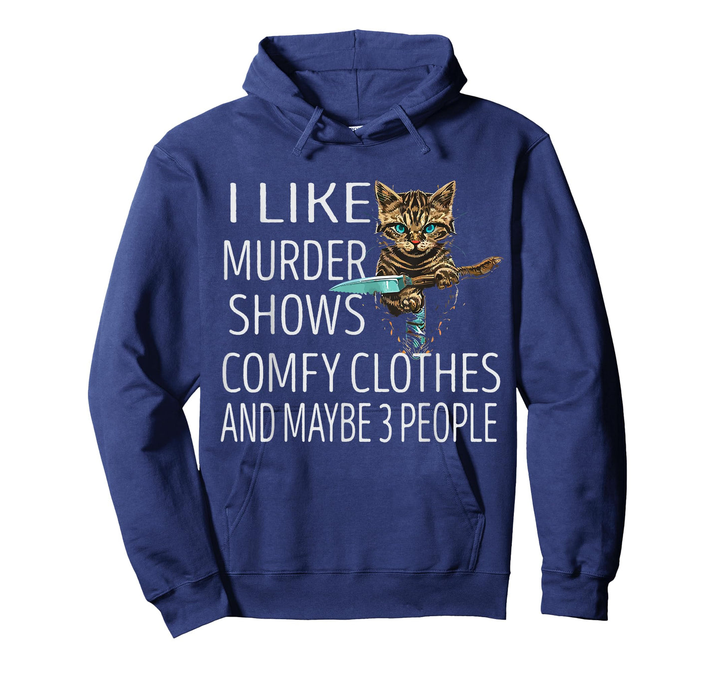 I Like Murder Shows Comfy Clothes and Maybe 3 People Cat T-Shirt