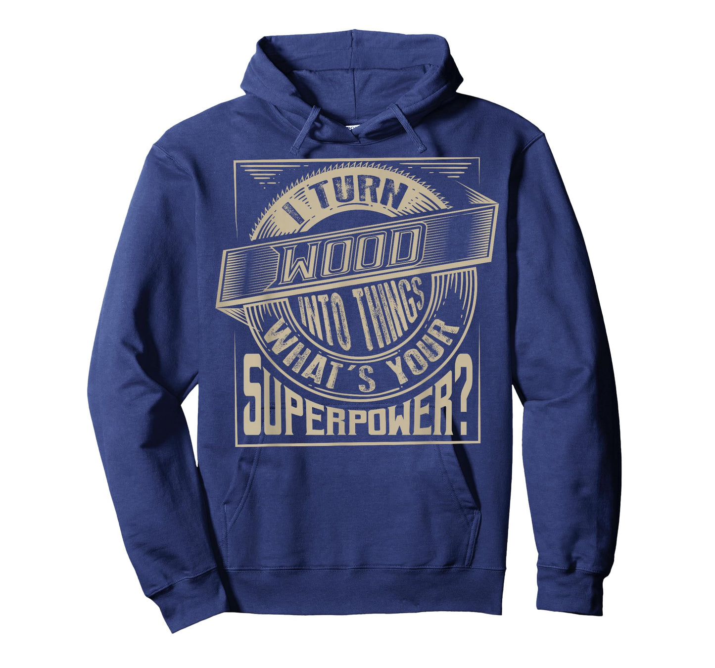 I Turn Wood Into Things Superpower T-shirt - Woodworker Gift T-Shirt
