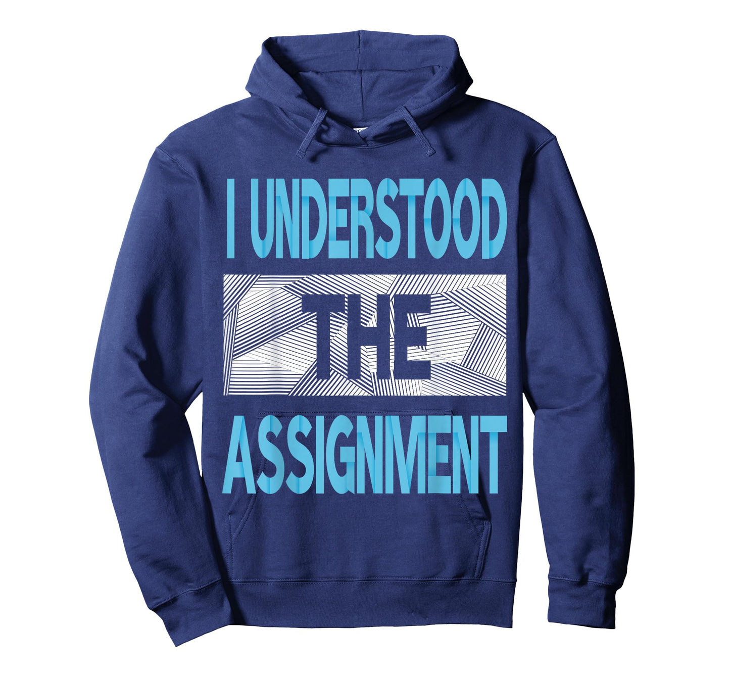 Blue I Understood The Assignment Blue Color Graphic T-Shirt