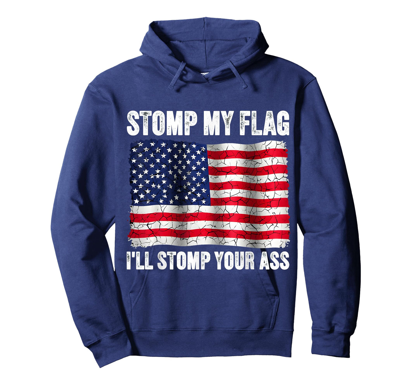 Stomp My Flag I'll Stomp Your Ass Patriotic American Patriot T-Shirt