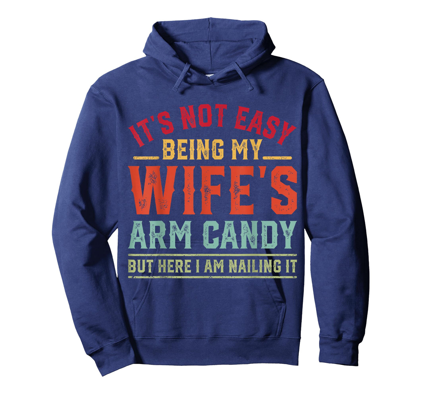 Funny Husband It's Not Easy Being My Wife's Arm Candy Retro T-Shirt