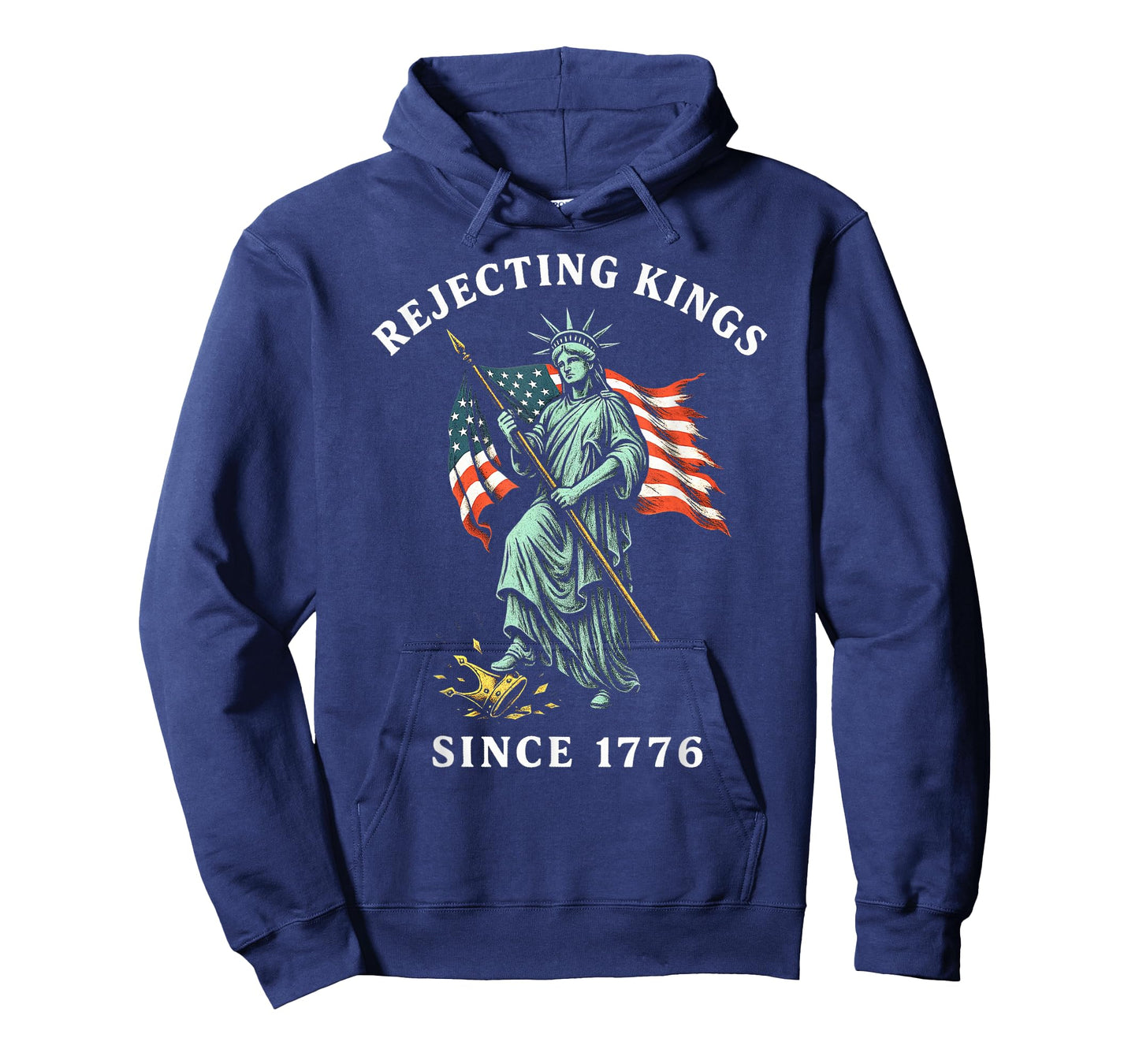 Statue of Liberty 4th of July, Rejecting Kings Since 1776 T-Shirt