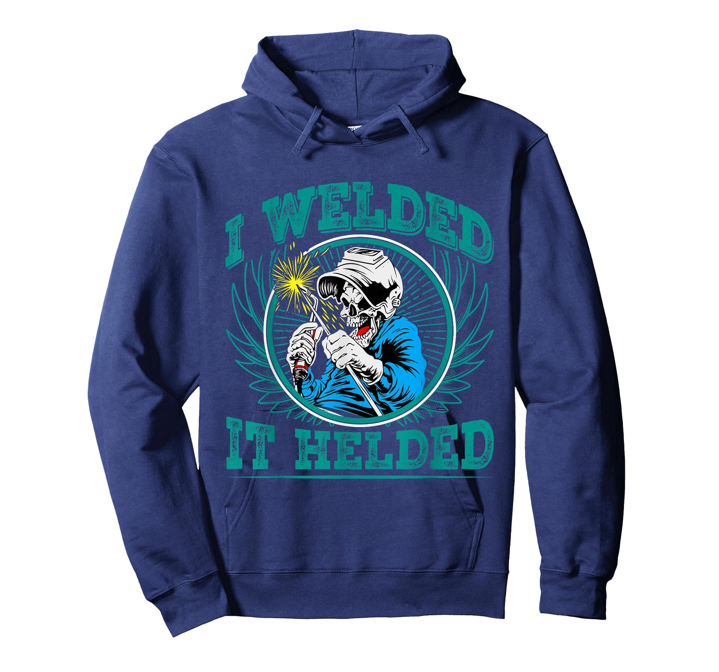 I Welded - it Helded T-Shirt