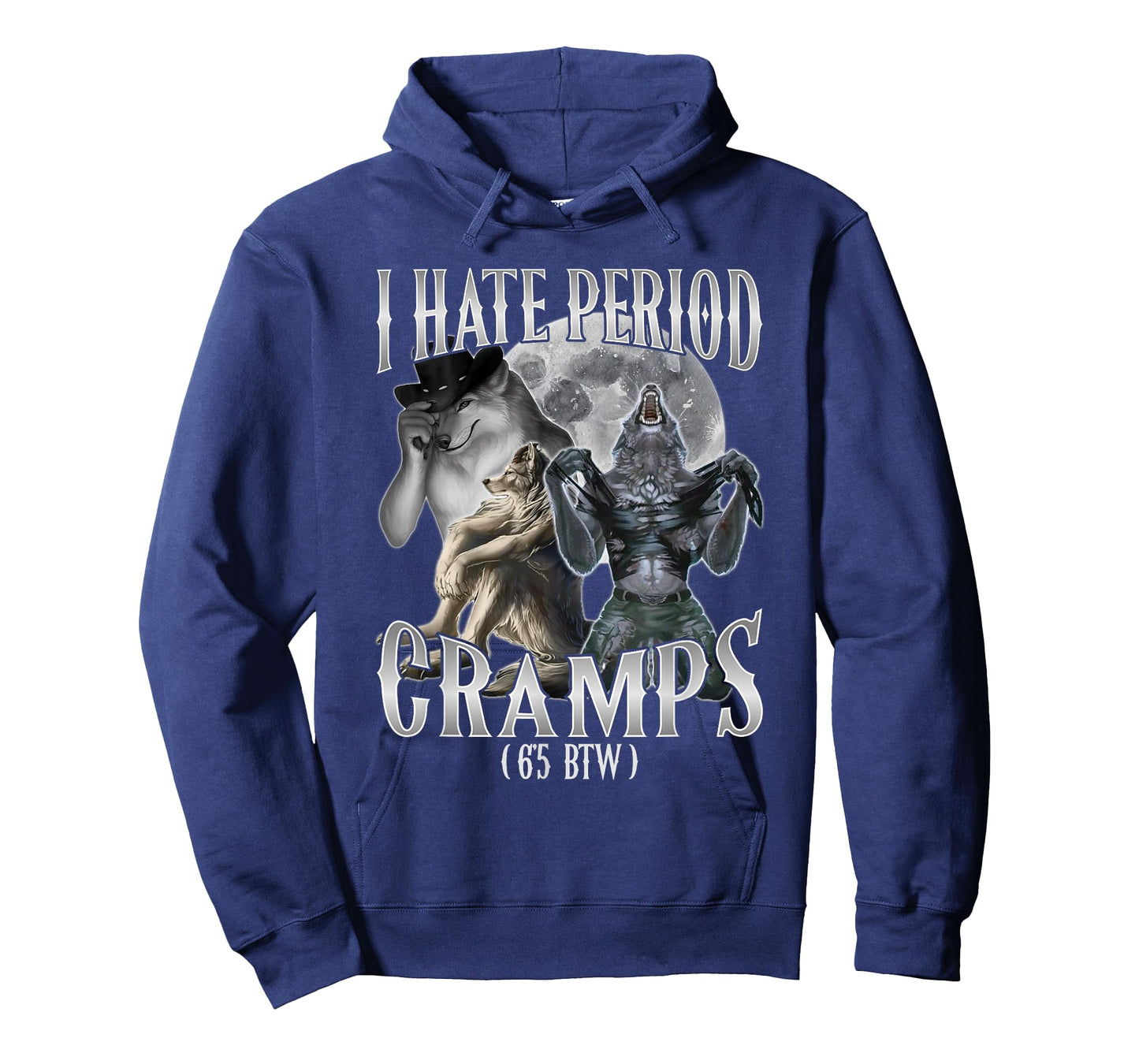 I Hate Period Cramps Cringe Alpha (6'5 BTW) performative Guy T-Shirt