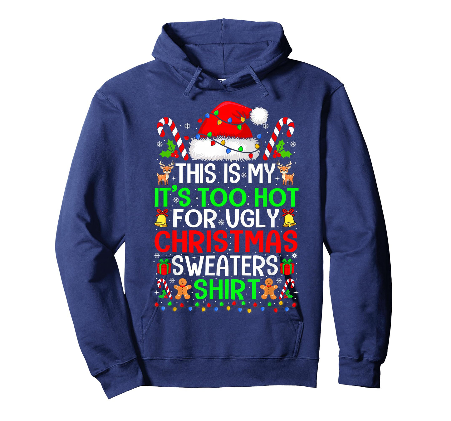 Too Hot Ugly Christmas Sweaters Funny Xmas Family Men Women T-Shirt