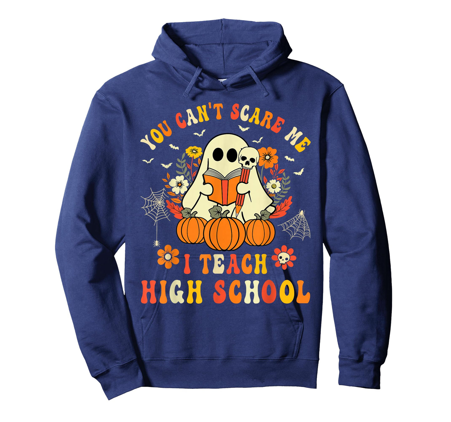 You Can't Scare Me I Teach High School Teacher Halloween T-Shirt
