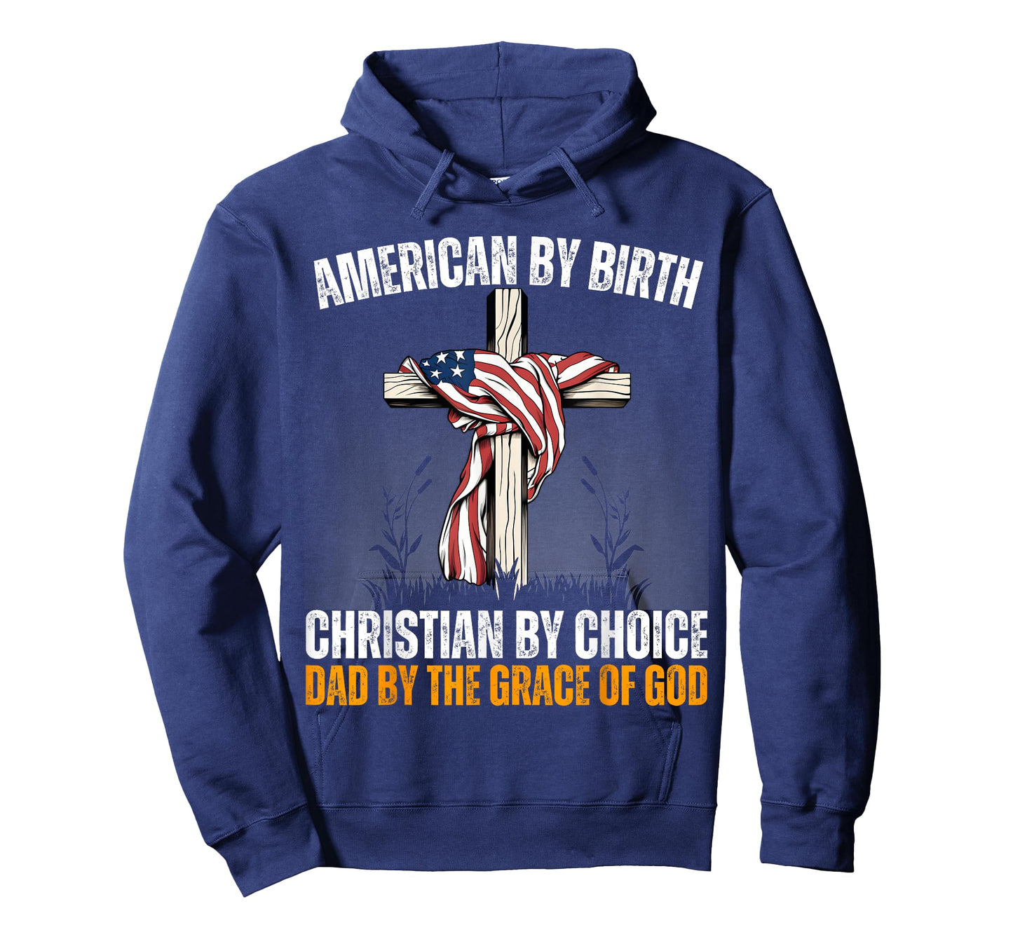 American By Birth Christian By Choice Dad By The Grace Daddy T-Shirt