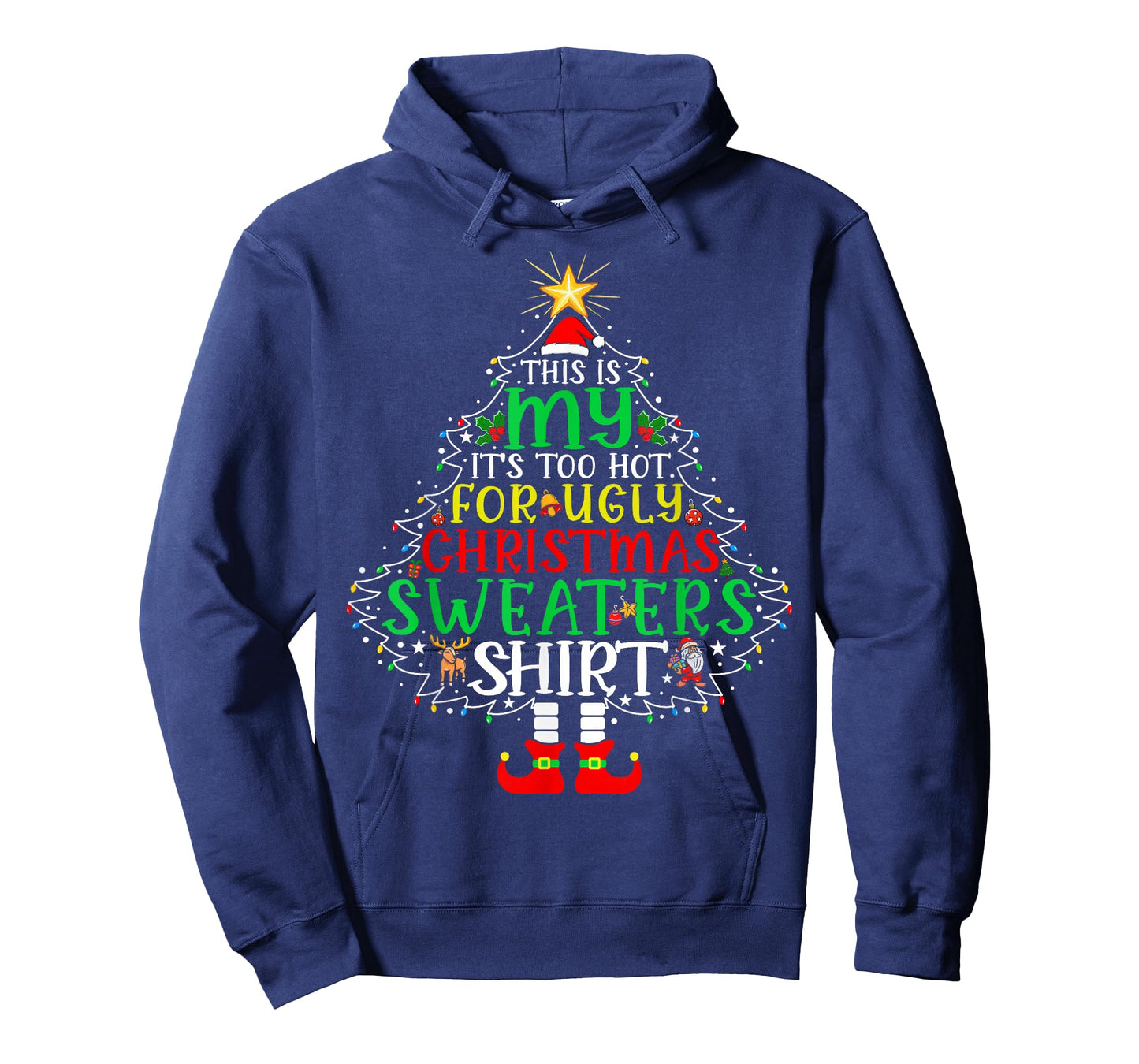 It's Too Hot for Ugly Christmas Shirt Funny Xmas Men Women T-Shirt