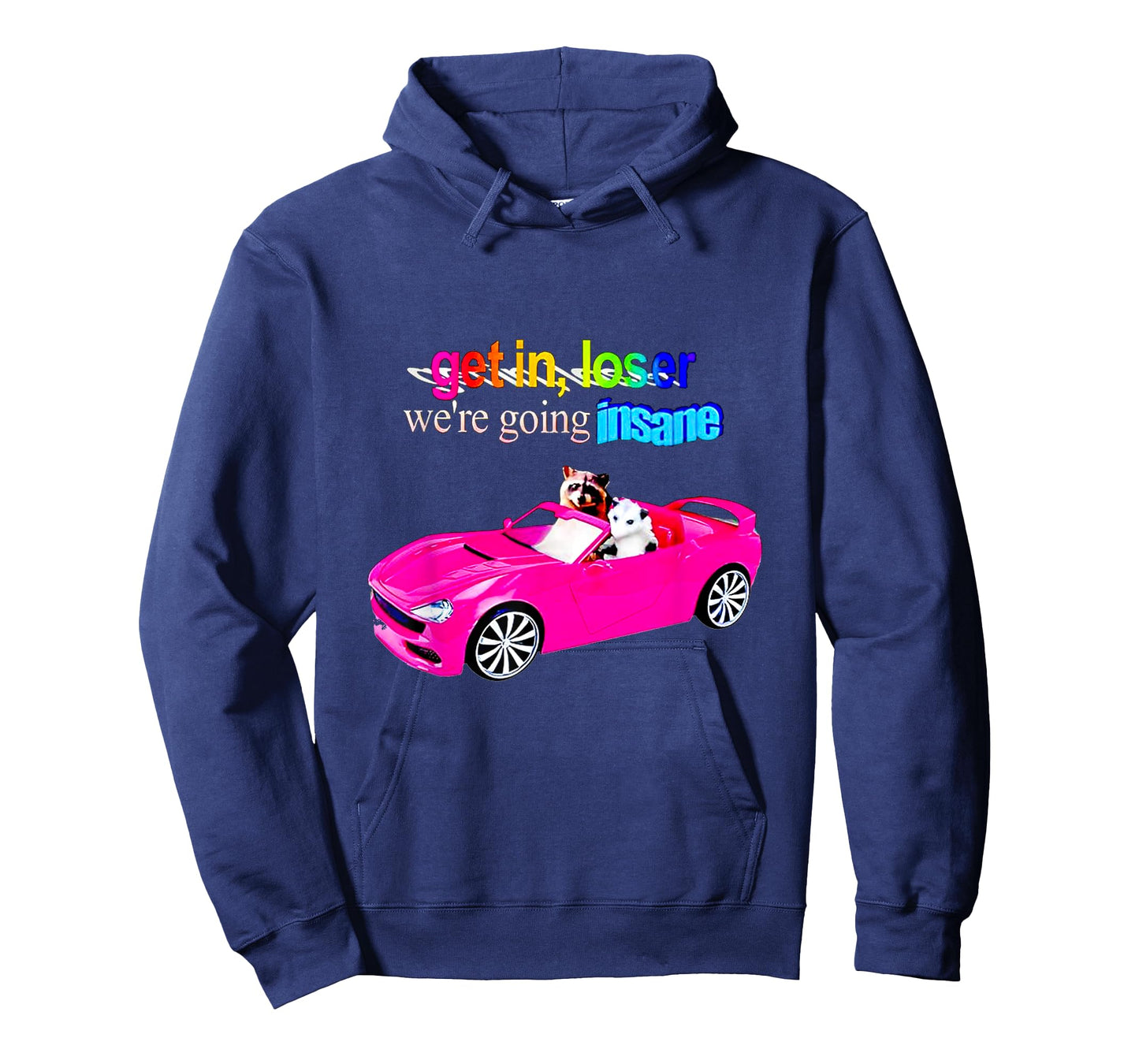 Get in loser we're going insane T-Shirt