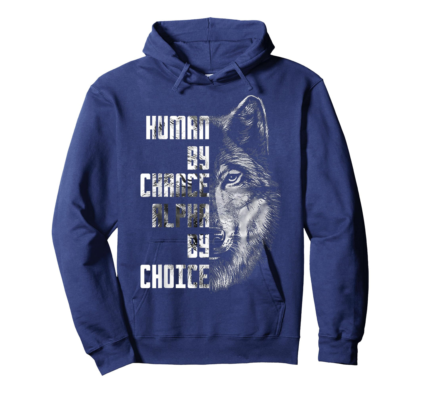 Human by Chance Alpha by Choice Wolf Face Motivational Quote T-Shirt