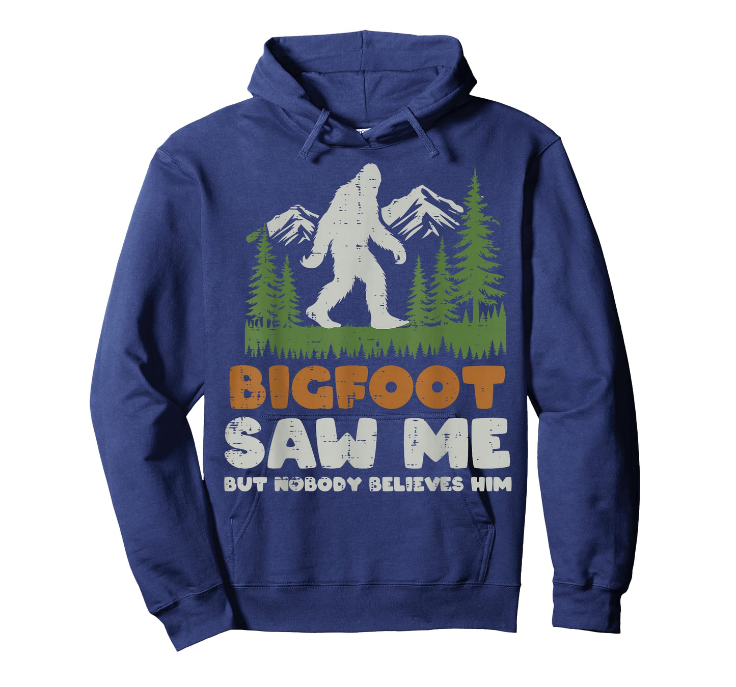 Bigfoot Saw Me Nobody Believes Him Sasquatch Men Women Kids T-Shirt