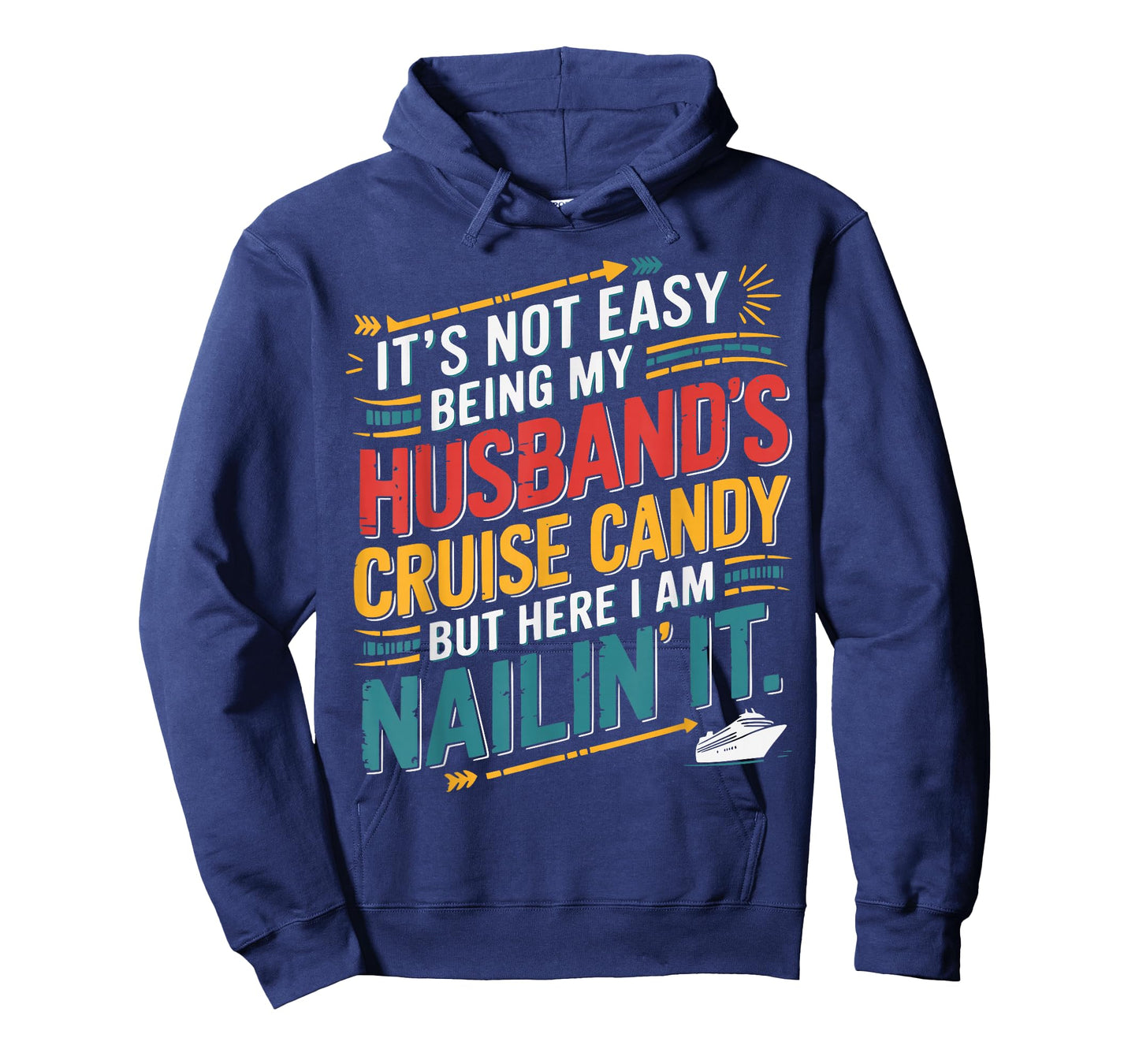 Its Not Easy Being My Husband's Cruise Candy But Here I Am T-Shirt