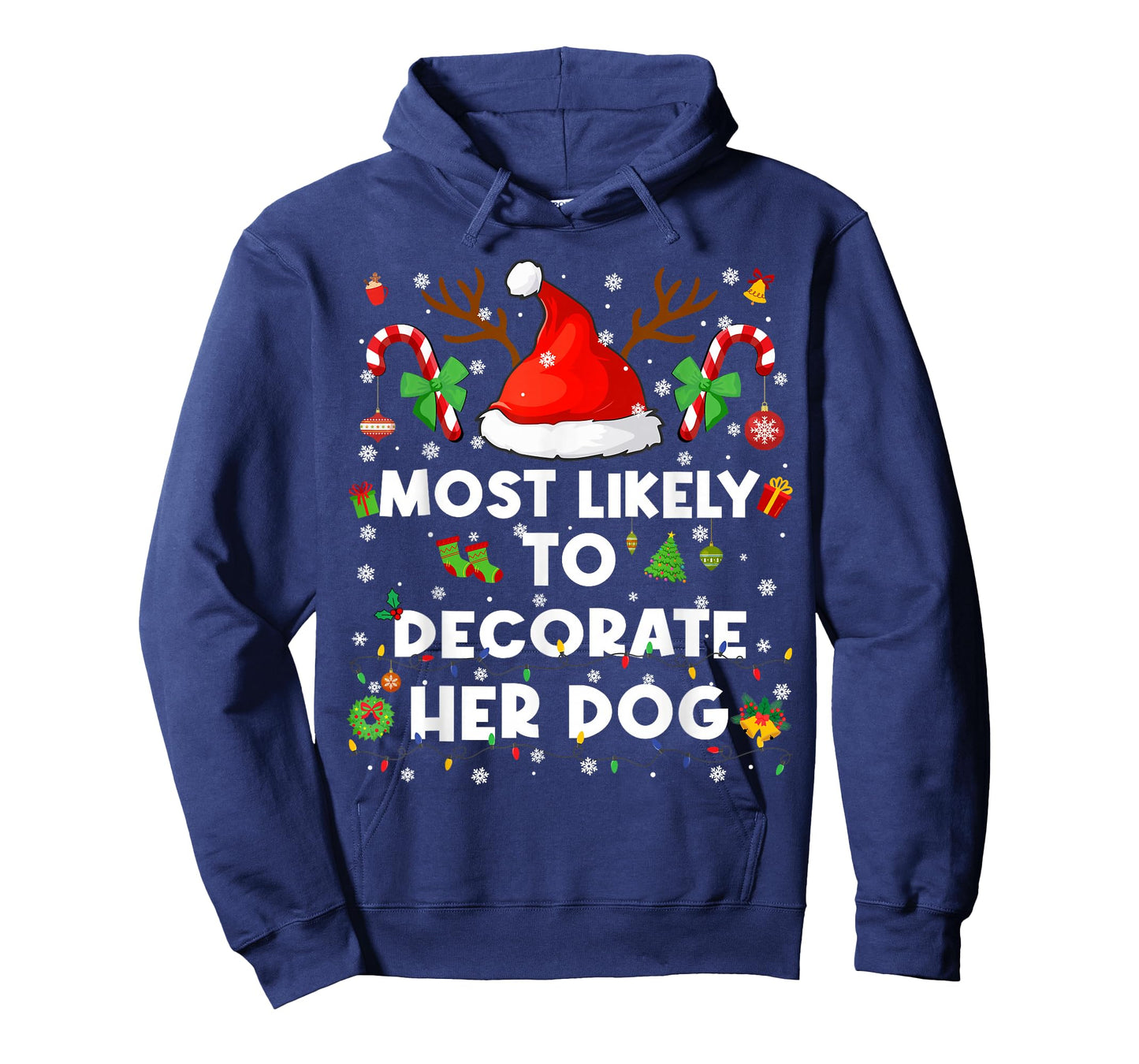 Most Likely to Decorate Her Dog Christmas Xmas Men Women T-Shirt