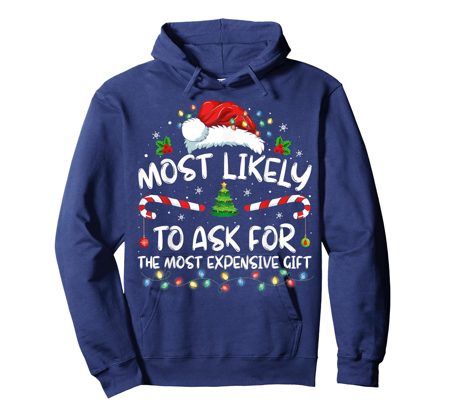 Most Likely To Ask For The Most Expensive Gift Christmas T-Shirt