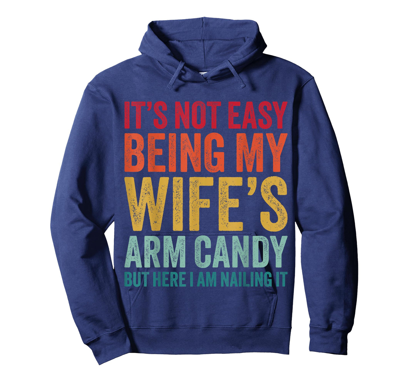 Funny Husband It's Not Easy Being My Wife's Arm Candy T-Shirt