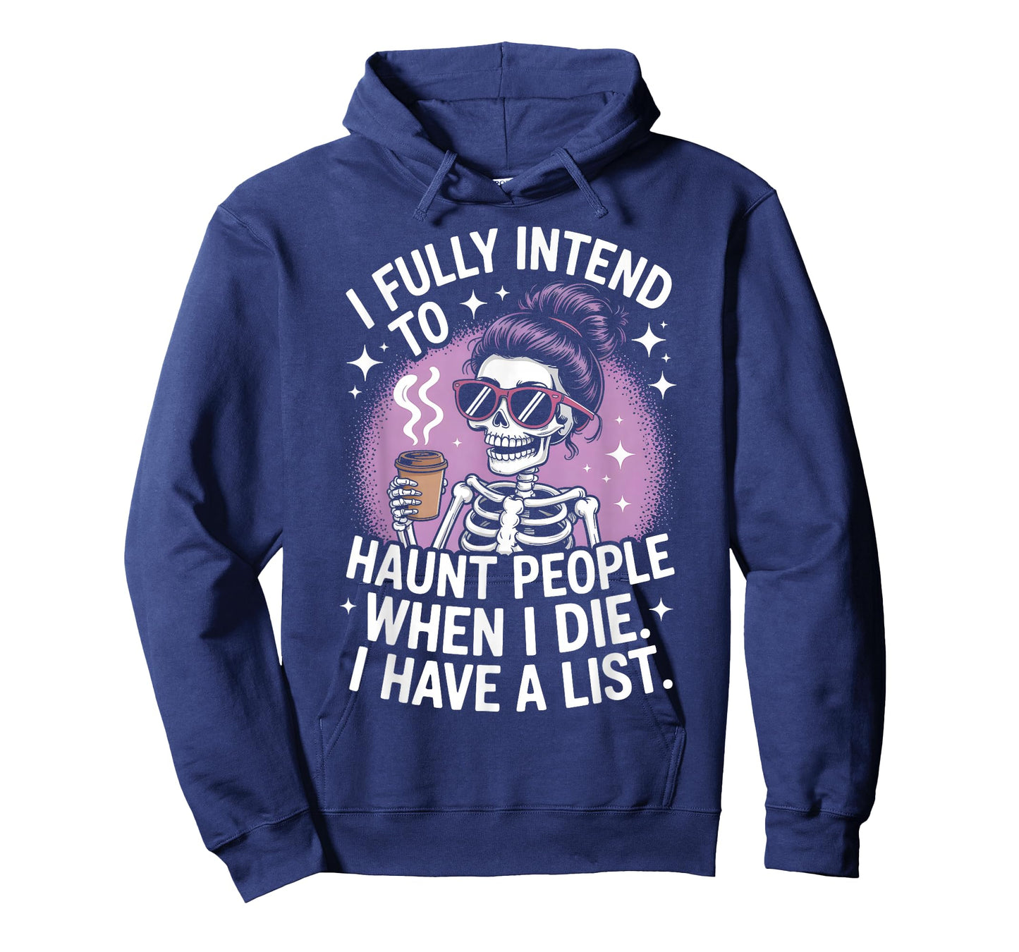 I Fully Intend To Haunt People When I Die Funny Men Women T-Shirt
