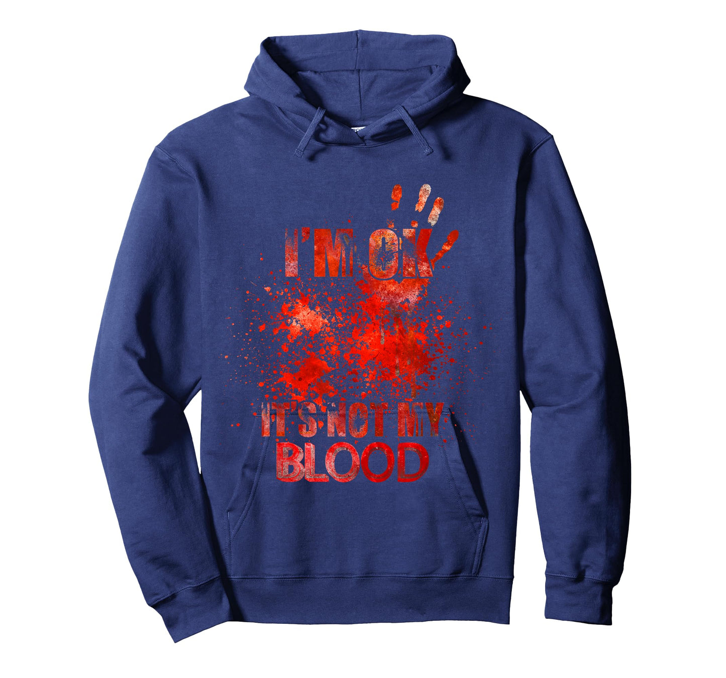 i'm ok it's not my blood - funny horror T-Shirt