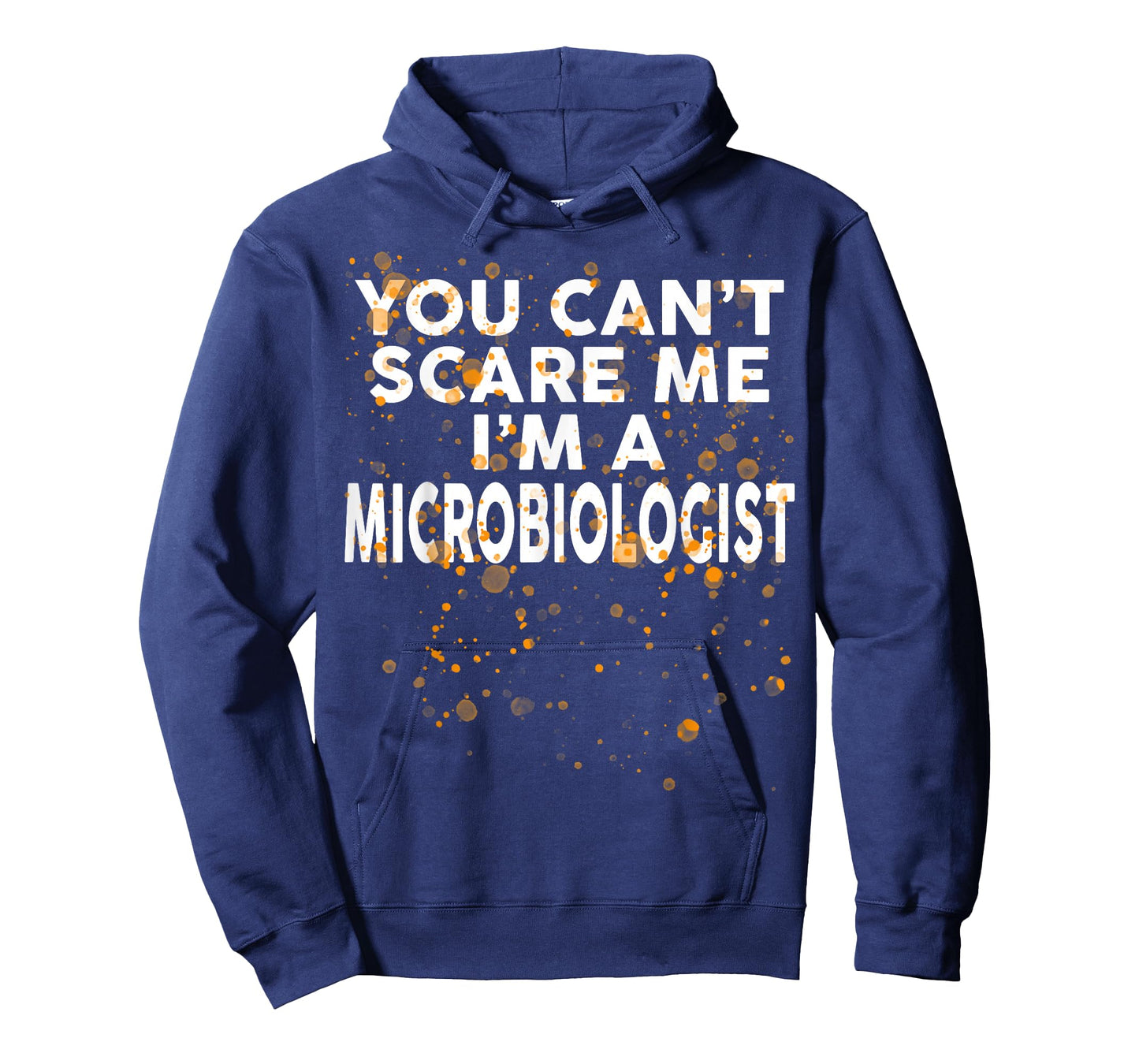 You Can't Scare Me I'm A MICROBIOLOGIST T-Shirt Halloween T-Shirt