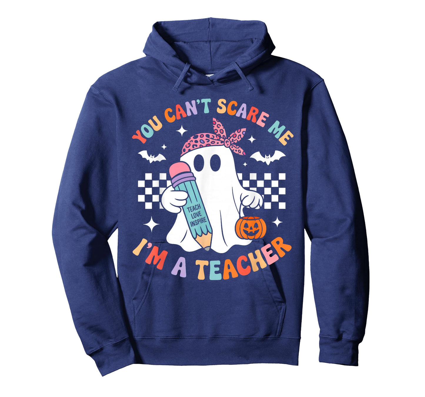 You Can't Scare Me I'm A Teacher Funny Ghost Happy Halloween T-Shirt