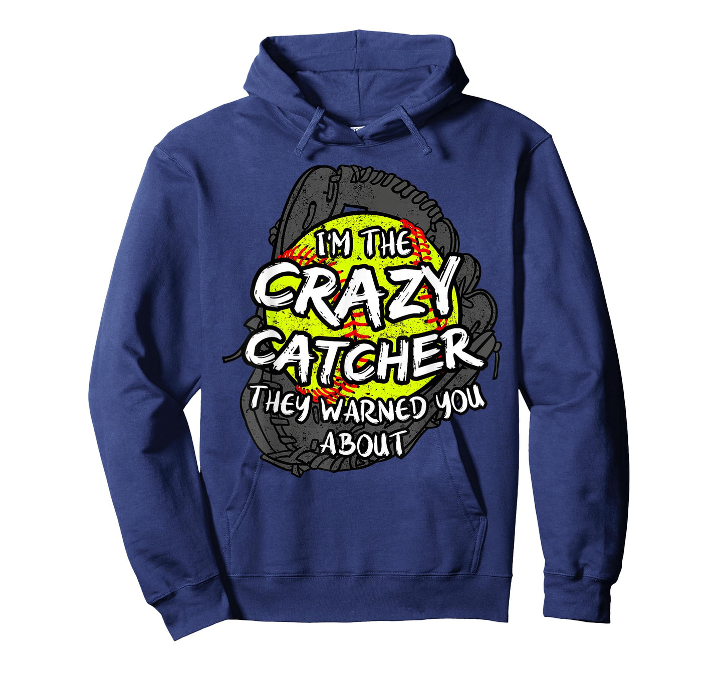 I'm The Crazy Catcher They Warned You About Softball T-Shirt