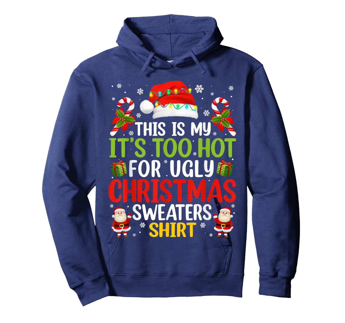 This is My Its Too Hot for Ugly Christmas Sweaters Men Women T-Shirt