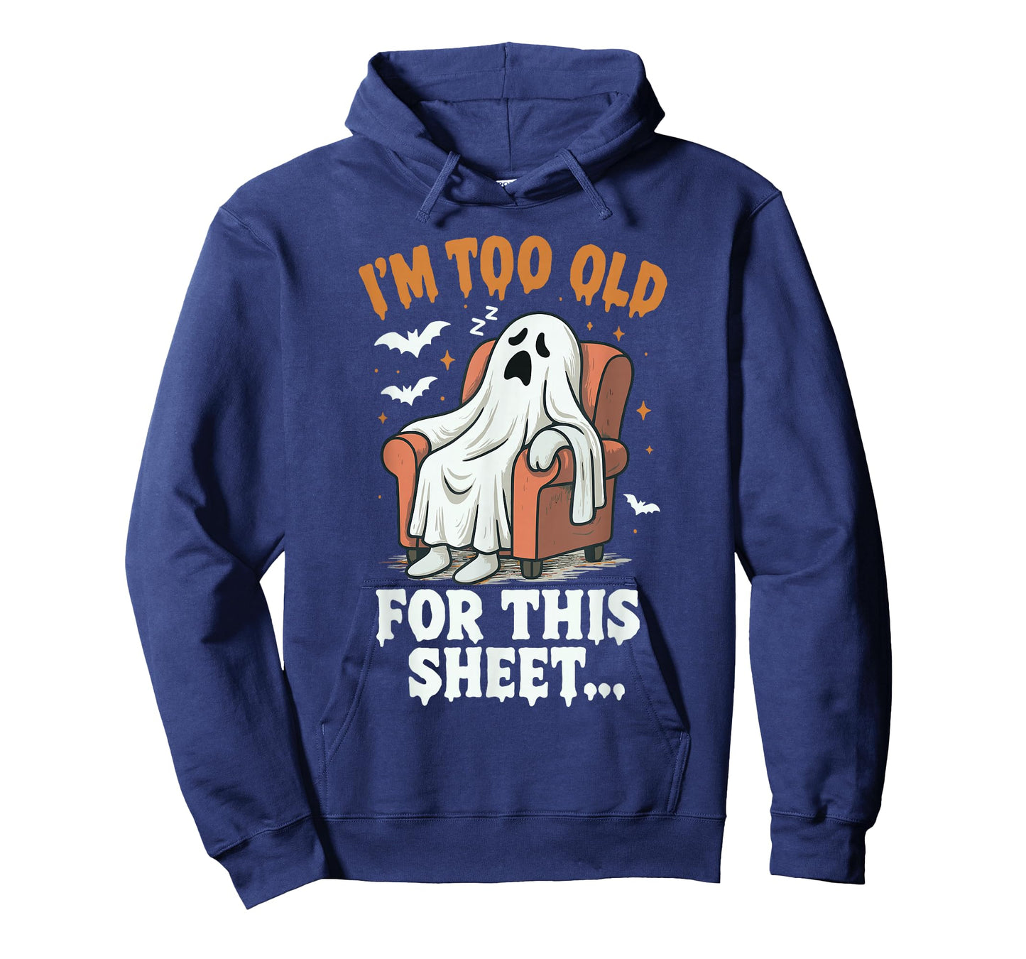 Halloween Im Too Old for This Sheet Ghost Costume Men Women T-Shirt