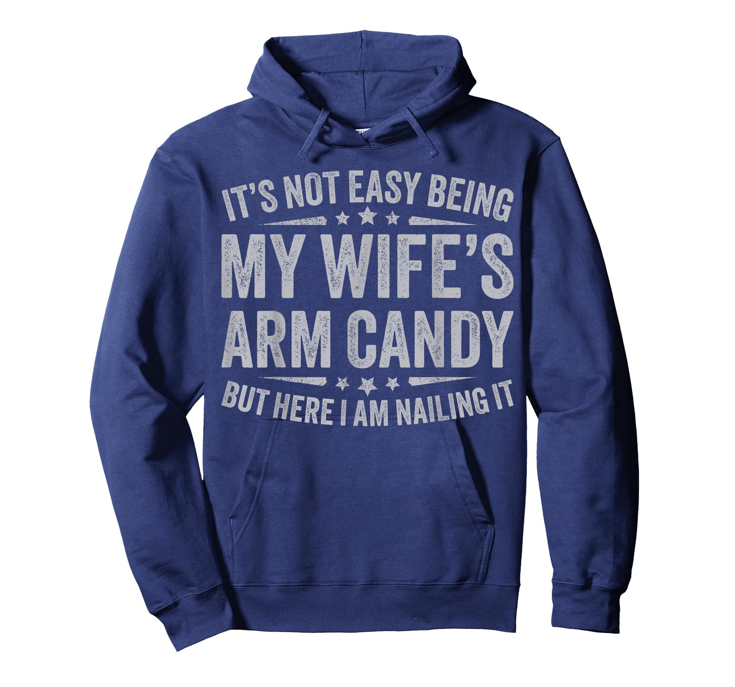 Funny Husband It's Not Easy Being My Wife's Arm Candy Men T-Shirt