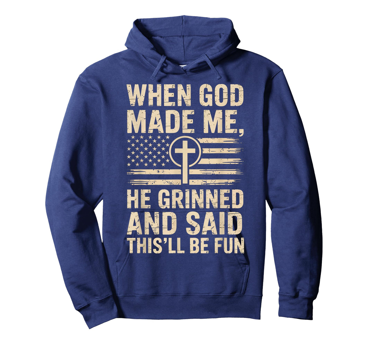 When God Made Me He Grinned Said This'll Be Fun Patriotic T-Shirt