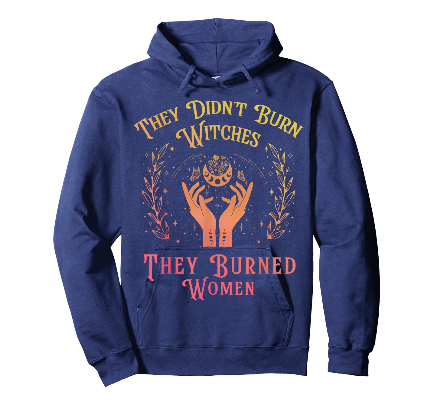 They Didn't Burn Witches Women Feminism Feminist Witch T-Shirt