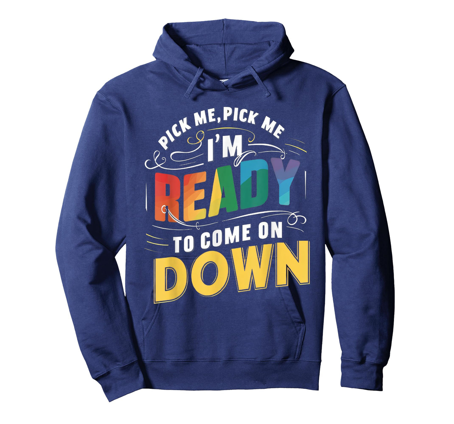 Eager Participant Quotes & Sayings Gear Pick Me Im Ready To Come On Down Funny Phrase T-Shirt, Small, Black