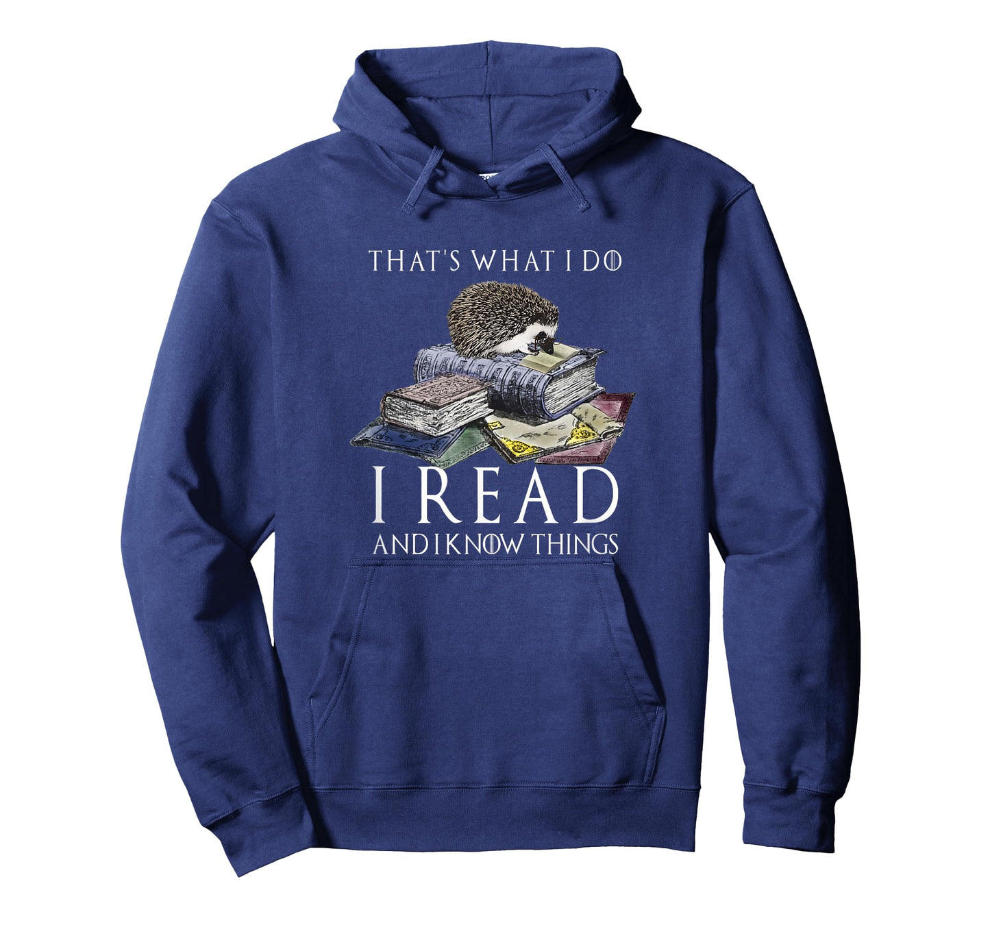 Hedgehog Shirt: That's What I Do I Read And I Know Things T-Shirt