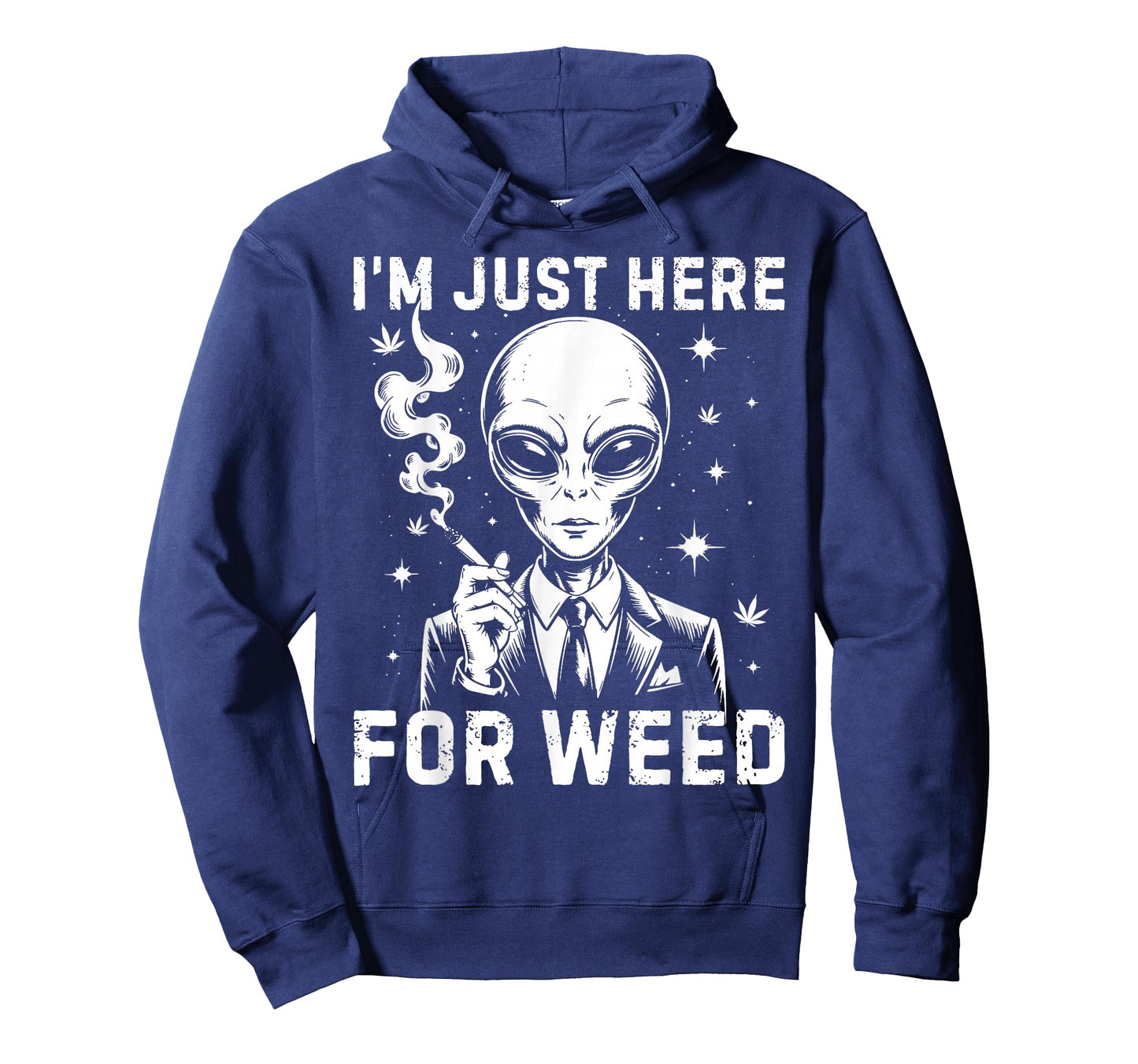 Alien I'm Just Here For Weed 420 Cannabis Stoner Weed Lover T-Shirt