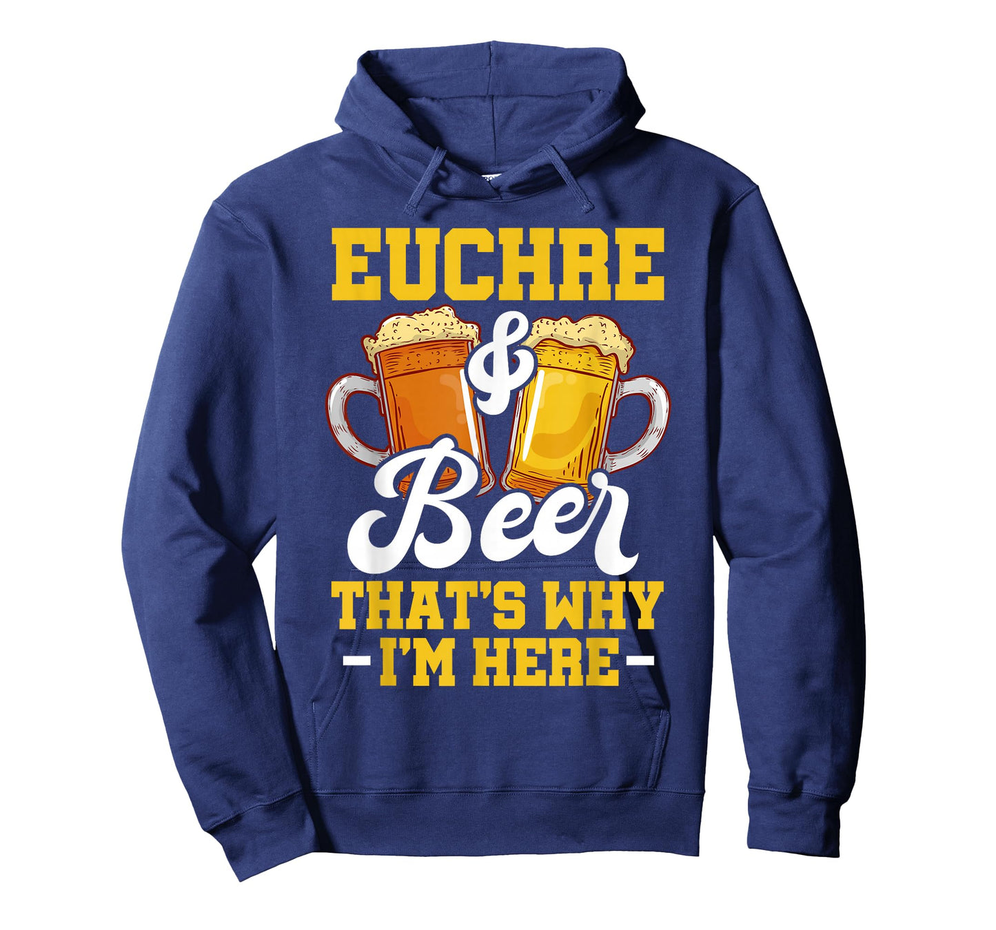 Euchre And Beer That's Why I'm Here Funny Euchre Player T-Shirt