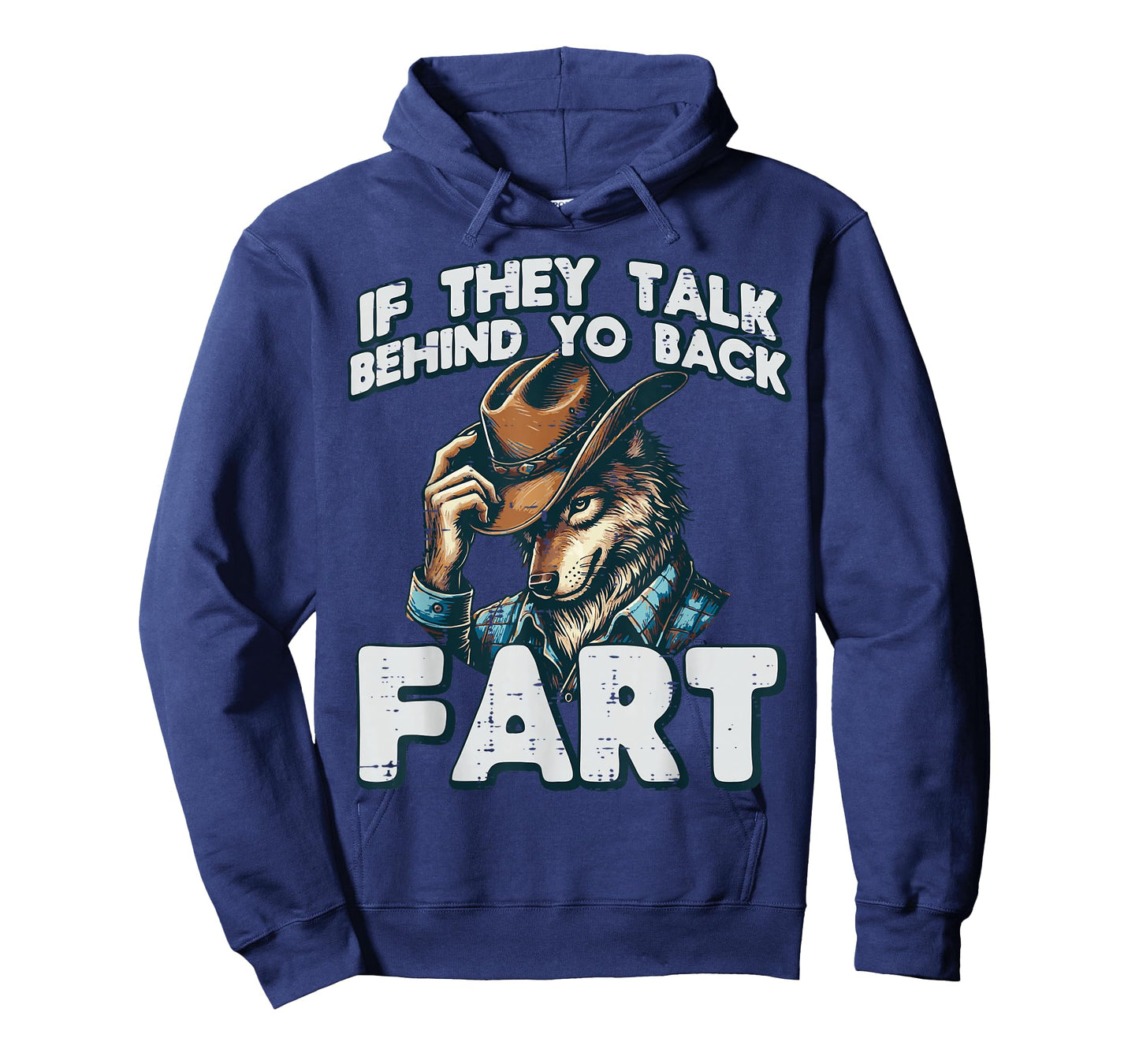 If They Talk Behind Your Back Fart Funny Alpha Wolf Meme T-Shirt