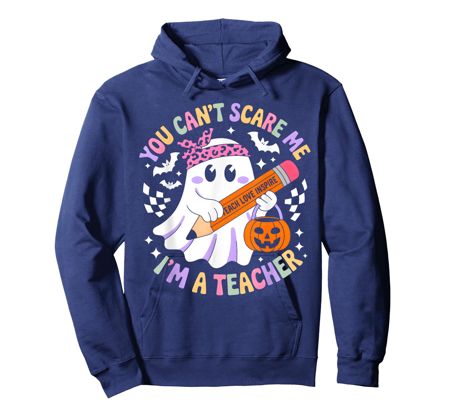 You Can't Scare Me I'm A Teacher Funny Ghost Happy Halloween T-Shirt