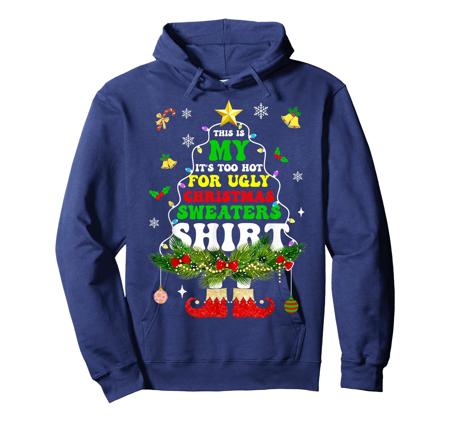 This is My It's Too Hot for Ugly Christmas Sweaters T-Shirt