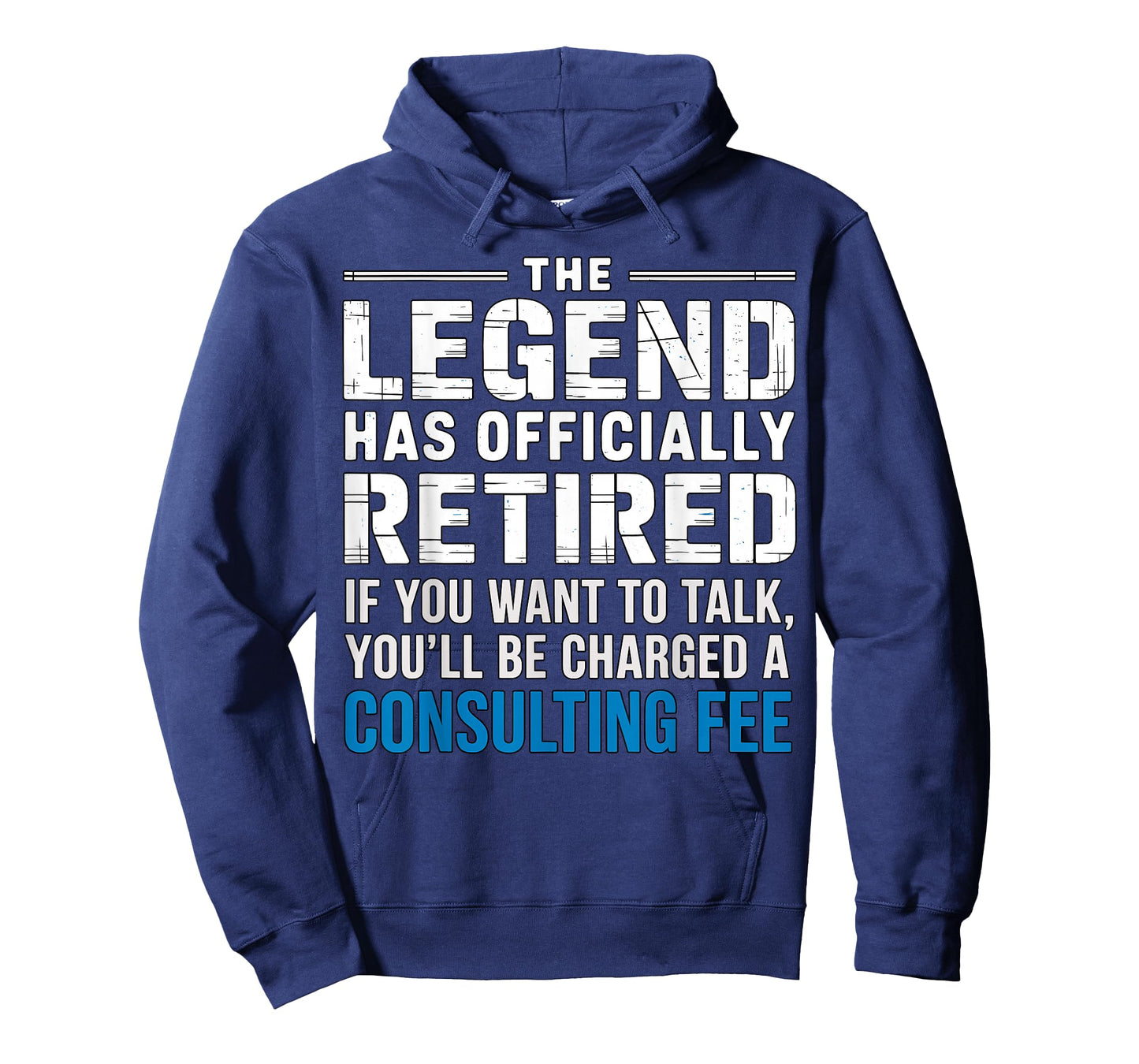 The Legend Has Officially Retired Consulting Fee T-Shirt