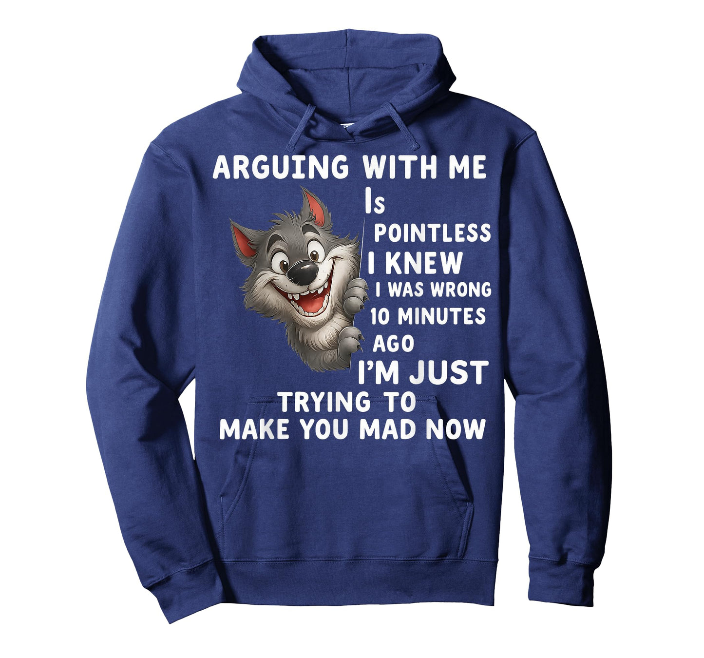 Wolf Arguing With Me Is Pointless I Knew I Was Wrong 10 T-Shirt