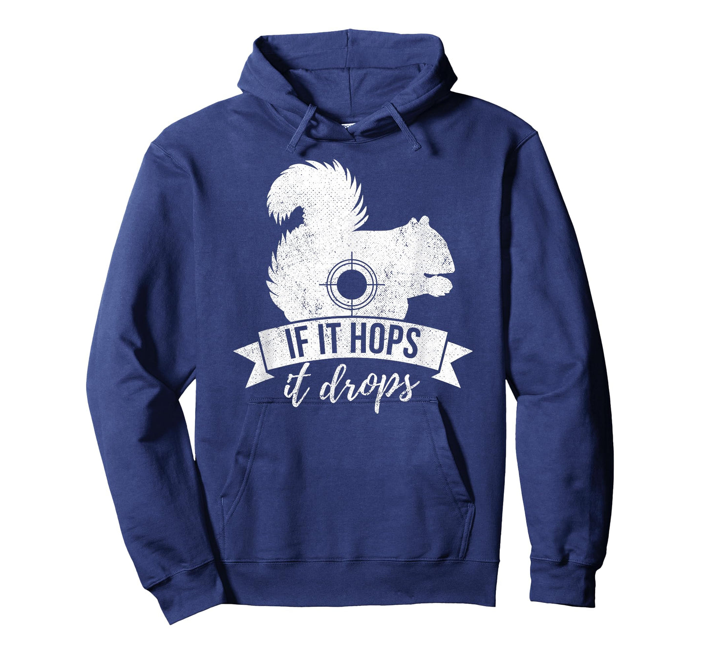 IF IT HOPS IT DROPS Funny Squirrel Hunting T-Shirt