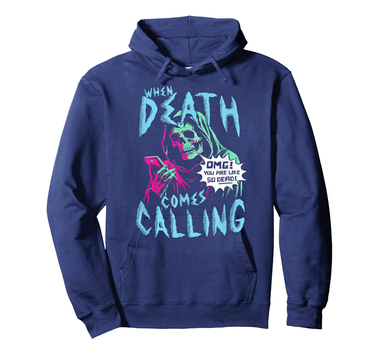 When Death Comes Calling You Are Like So Dead T-Shirt