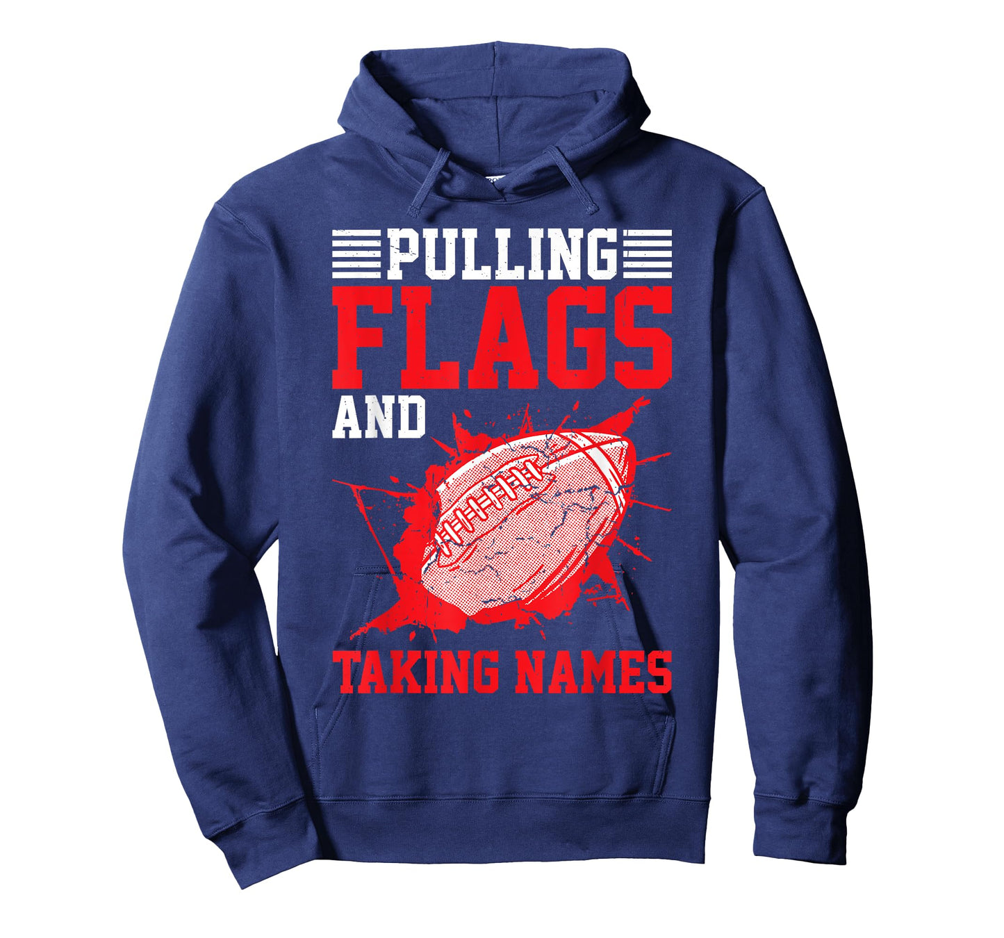 Pulling Flags And Taking Names Flag Football ---- T-Shirt