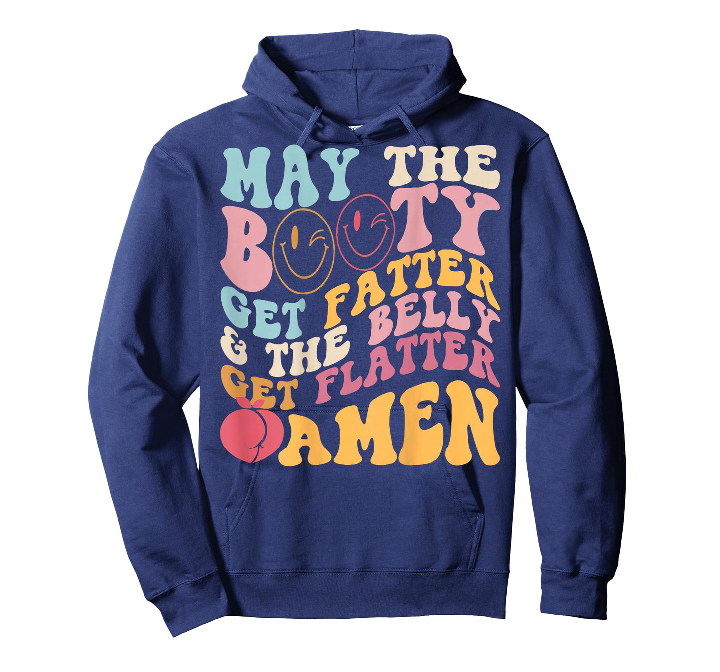 May The Booty Get Fatter & The Belly Get Flatter Amen (Back) T-Shirt