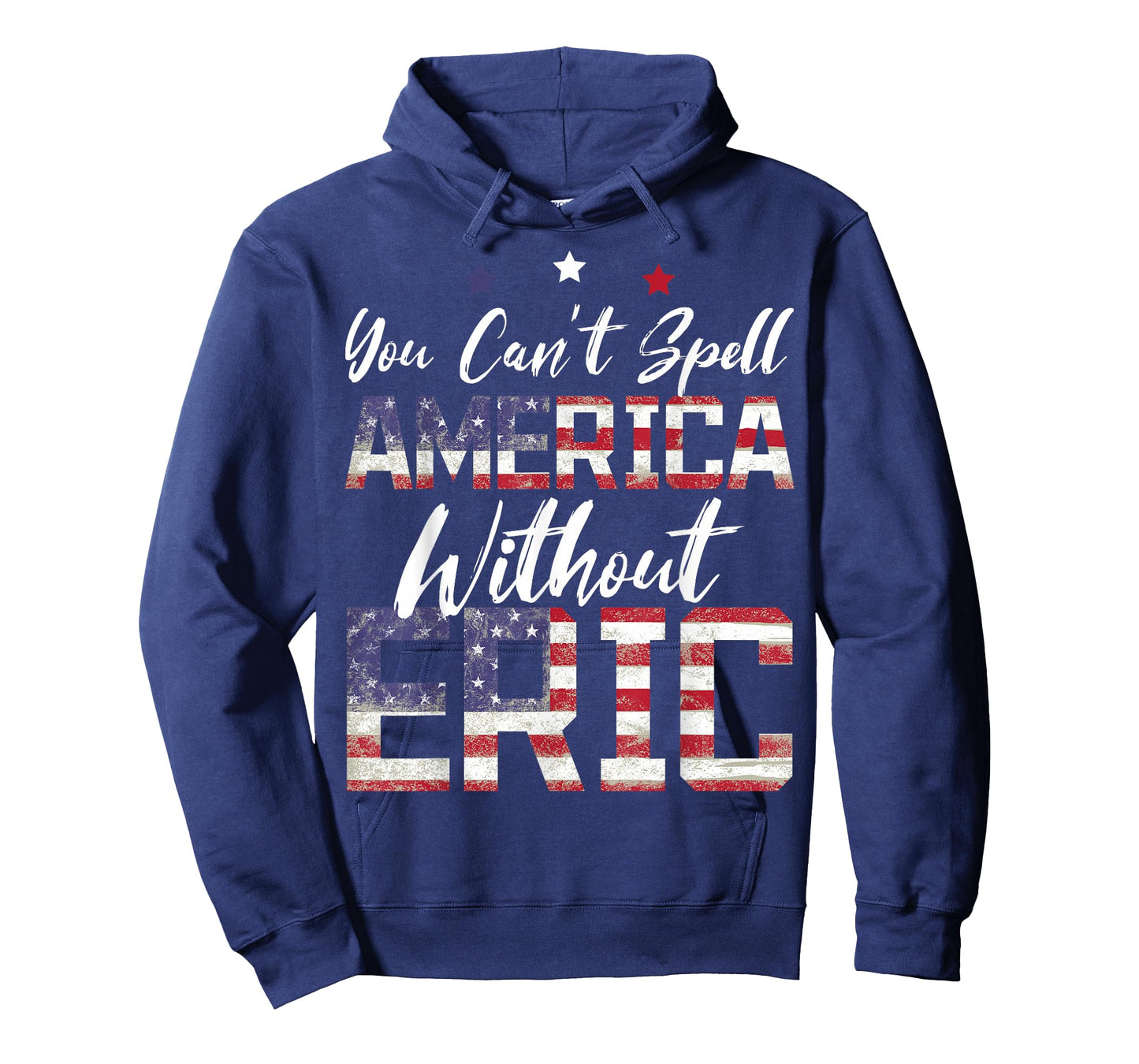 Cant Spell America W/Out Eric 4th of July Patriotic Name T-Shirt